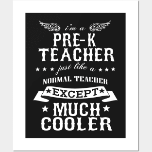 I’M A Pre-K Teacher Just Like A Normal Teacher Except Much Cooler Posters and Art